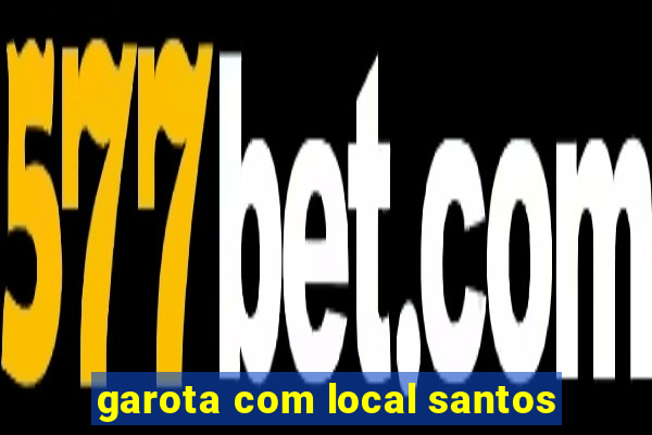 garota com local santos